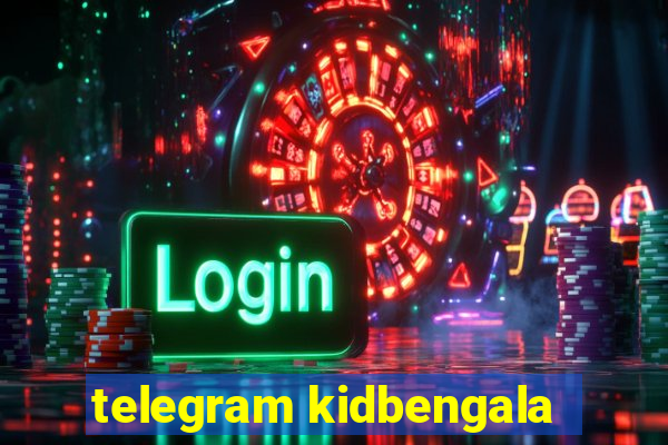 telegram kidbengala